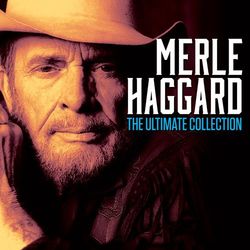 The Ultimate Collection - Merle Haggard