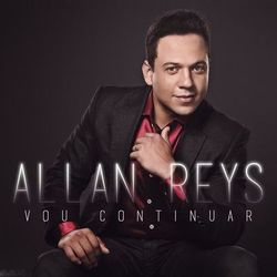 Vou Continuar - Allan Reys