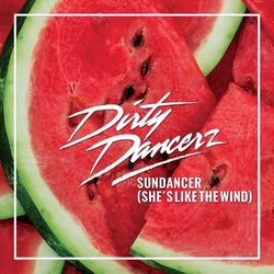Sundancer (She's Like The Wind) - Dirty Dancerz