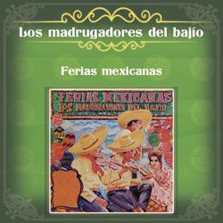 Ferias Mexicanas - Los Madrugadores del Bajío