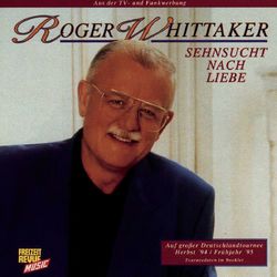 Sehnsucht nach Liebe - Roger Whittaker