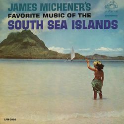 James Michener's Favorite Music of the South Sea Islands - The Mormon Youth Chorus