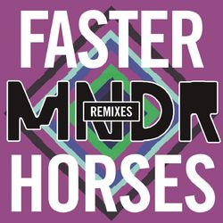 Faster Horses (Remixes) - MNDR
