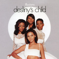 Illusion - Destiny's Child