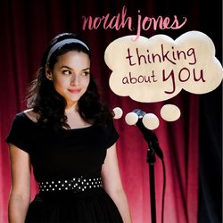 Thinking About You - Norah Jones