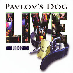 Live And Unleashed (Pavlov's Dog)