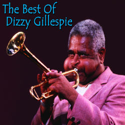 The Best of Dizzy Gillespie - Dizzy Gillespie