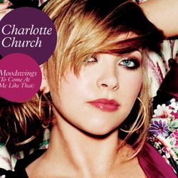 Moodswings (To Come At Me Like That) - Charlotte Church