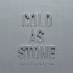 Cold as Stone - Kaskade