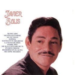Javier Solis - Javier Solís