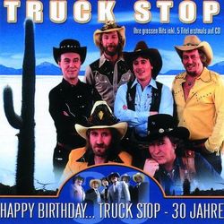 Happy Birthday... Truck Stop - 30 Jahre - Truck Stop