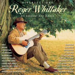 A Perfect Day - Roger Whittaker