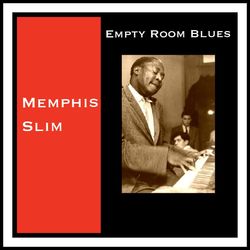 Empty Room Blues - Memphis Slim