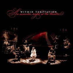 An Acoustic Night At The Theatre - Within Temptation