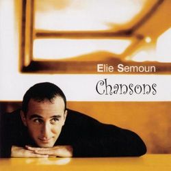 Chansons - Elie Semoun