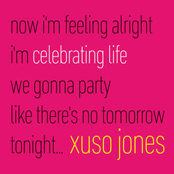 Celebrating Life - Xuso Jones