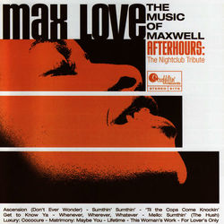 Max Love: The Music of Maxwell - The Nightclub Tribute - Maxwell