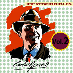 Imprescindibles, Vol. 2 - Carlos Gardel