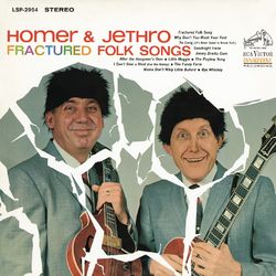 Fractured Folk Songs - Homer & Jethro