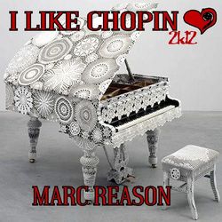 I Like Chopin 2k12 - Marc Reason