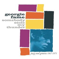Somebody Stole My Thunder - Georgie Fame