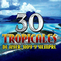 30 Tropicales De Ayer, Hoy Y Siempre - Los Dinners