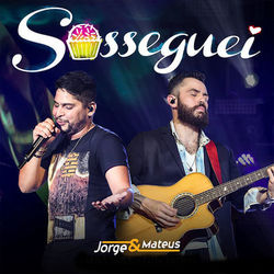 Sosseguei - Single - Jorge e Mateus