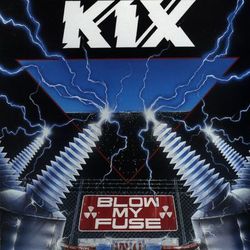 Blow My Fuse - Kix