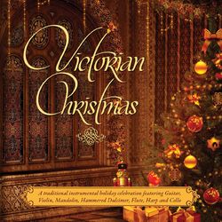 Victorian Christmas: A Traditional Victorian Instrumental Holiday Celebration - Craig Duncan