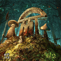 Friends On Mushrooms, Vol. 2 - Infected Mushroom