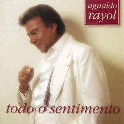 Todo O Sentimento - Agnaldo Rayol