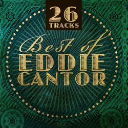 Best of Eddie Cantor - Eddie Cantor