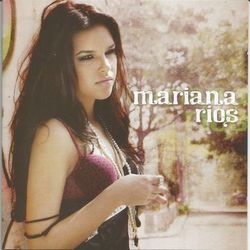 Mariana Rios - Mariana Rios