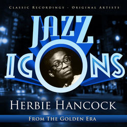 Jazz Icons from the Golden Era - Herbie Hancock - Herbie Hancock