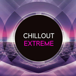 Chillout Extreme - Flashbaxx