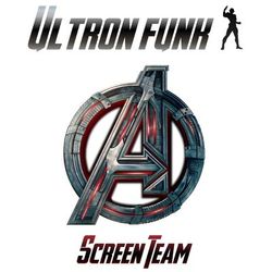 Ultron Funk - Age of Ultron - Screen Team