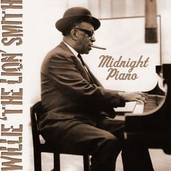 Midnight Piano - Willie "The Lion" Smith