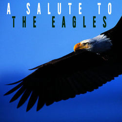 A Salute To The Eagles - Eagles