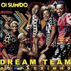 Oi Sumido - Dream Team do Passinho