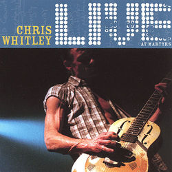 Live At Martyrs' - Chris Whitley