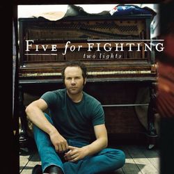 Two Lights - Five For Fighting