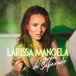 Pagou de Superado - Larissa Manoela