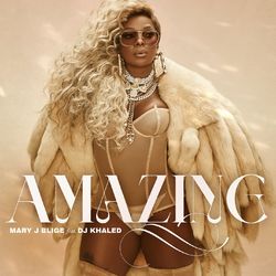 Amazing (feat. DJ Khaled) - Mary J. Blige