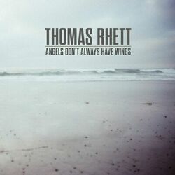 Angels (Don?t Always Have Wings) - Thomas Rhett