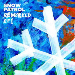 Reworked (EP1) - Snow Patrol