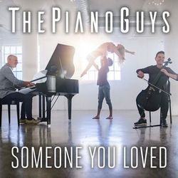 Someone You Loved - The Piano Guys