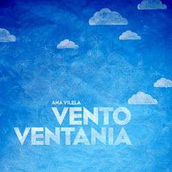 Vento Ventania - Ana Vilela