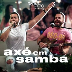 Axé em Samba (Ao Vivo) - Rafa e Pipo Marques