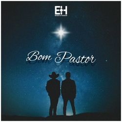Bom Pastor - Edson e Hudson