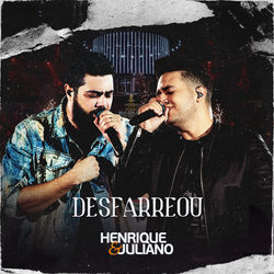 Henrique e Juliano - Desfarreou (Ao Vivo)